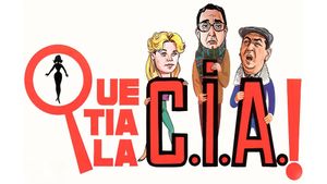 ¡Qué tía la C.I.A.!'s poster