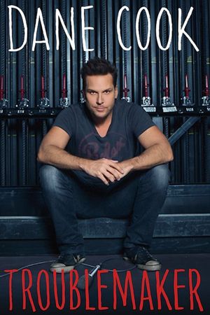 Dane Cook: Troublemaker's poster