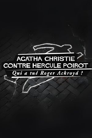 Agatha Christie contre Hercule Poirot : Qui a tué Roger Ackroyd ?'s poster