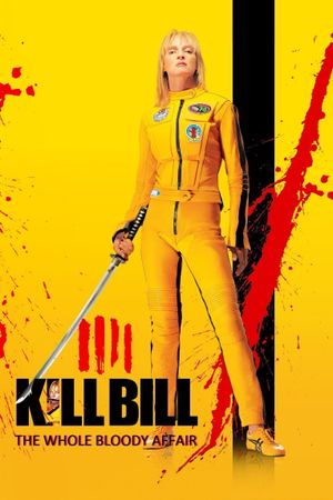 Kill Bill: The Whole Bloody Affair's poster