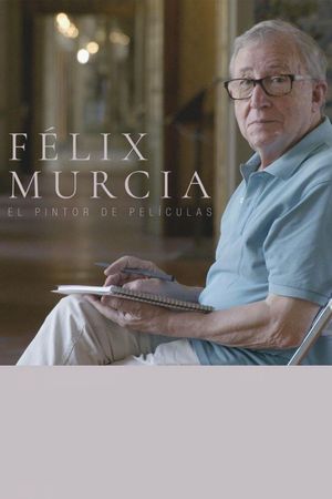 Félix Murcia, el pintor de películas's poster
