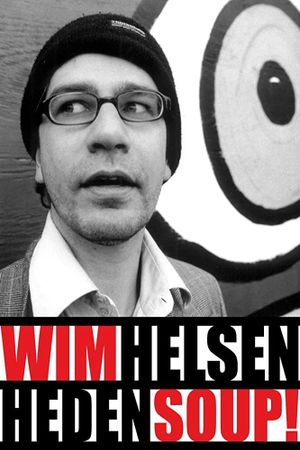 Wim Helsen: Heden Soup!'s poster