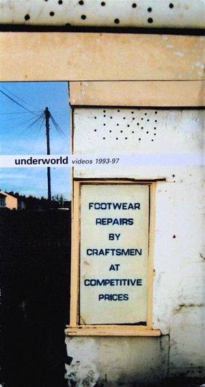 Underworld Videos 1993-97; Footwear Repairs by Craftsmen at Competitive Prices's poster