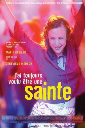 I Always Wanted to Be a Saint's poster