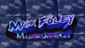 Mick Foley: Madman Unmasked's poster