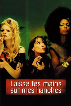 Leave Your Hands on My Hips's poster