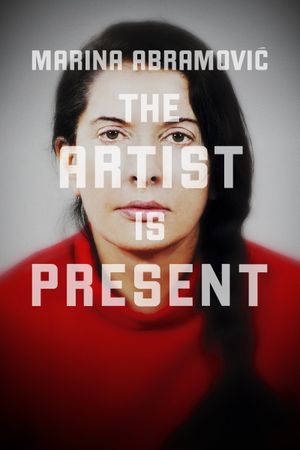 Marina Abramovic: The Artist Is Present's poster