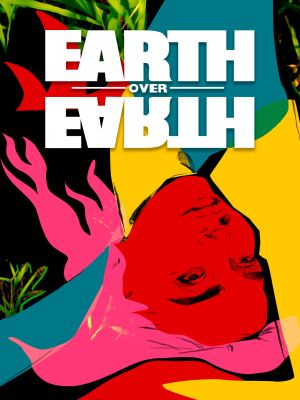 Earth Over Earth's poster