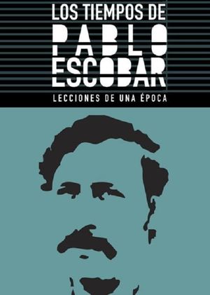 Los Tiempos de Pablo Escobar's poster