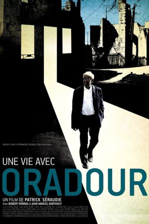 Une vie avec Oradour's poster