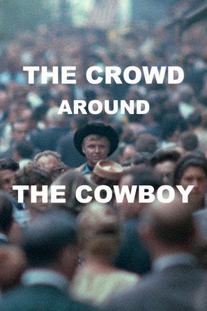 The Crowd Around the Cowboy's poster