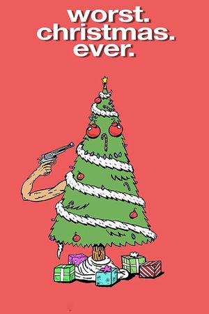 Worst. Christmas. Ever.'s poster