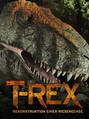 T-Rex - Rekonstruktion einer Riesenechse's poster