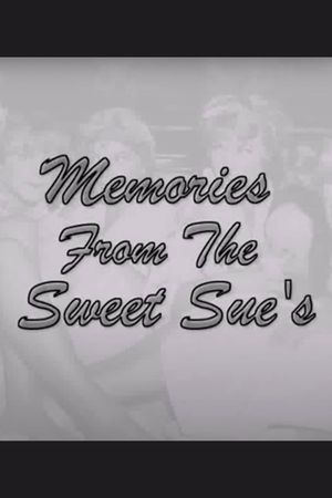 Memories from the Sweet Sues's poster