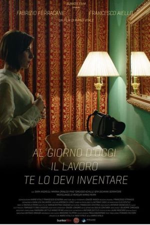 Al giorno d'oggi il lavoro te lo devi inventare's poster