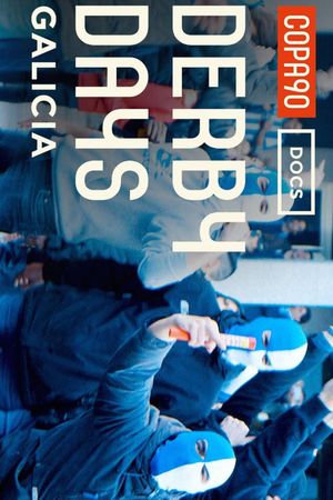 Derby Days Galicia: Spanish Football As You've Never Seen It Before's poster