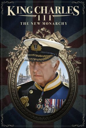 King Charles III: The New Monarchy's poster