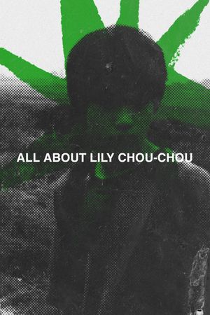 All About Lily Chou-Chou's poster