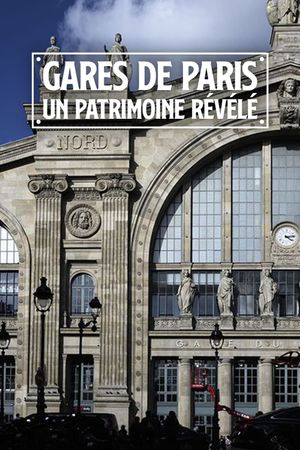 Paris Train Stations: Shaping the City's poster