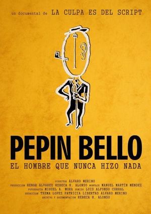 Pepín Bello, el hombre que nunca hizo nada's poster