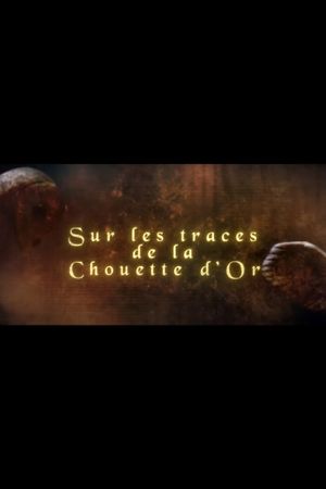Sur les traces de la Chouette d'Or's poster