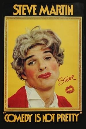 Steve Martin: Comedy Is Not Pretty's poster image
