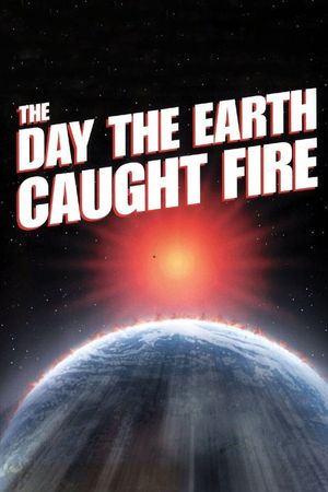 The Day the Earth Caught Fire's poster