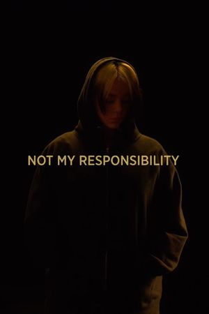 NOT MY RESPONSIBILITY's poster