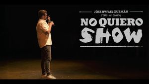 Jóse Rafael Guzmán: No Quiero Show's poster