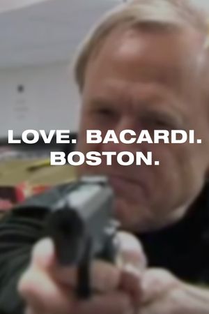 Love. Bacardi. Boston.'s poster