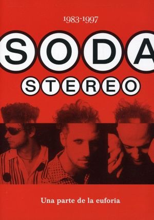 Soda Stereo: Una Parte De La Euforia's poster