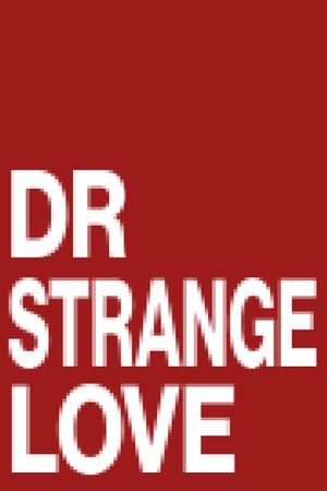 Dr. Strangelove or: How I Learned to Stop Worrying and Love the Bomb's poster