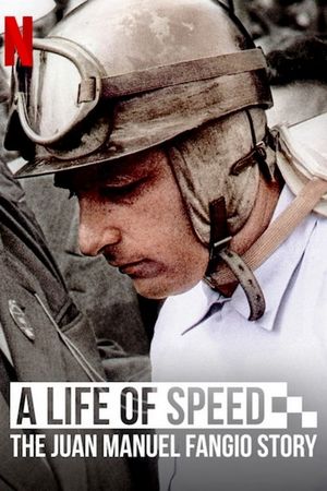 A Life of Speed: The Juan Manuel Fangio Story's poster