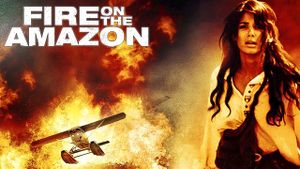 Fire on the Amazon's poster