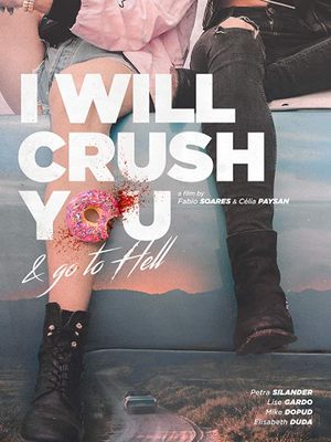 I Will Crush You and Go to Hell's poster image