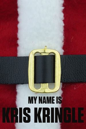 My Name Is Kris Kringle's poster image