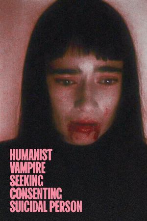 Humanist Vampire Seeking Consenting Suicidal Person's poster
