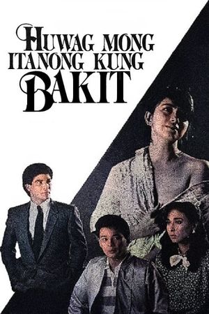 Huwag mong itanong kung bakit's poster