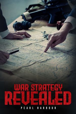 War Strategy Revealed: Pearl Harbour's poster