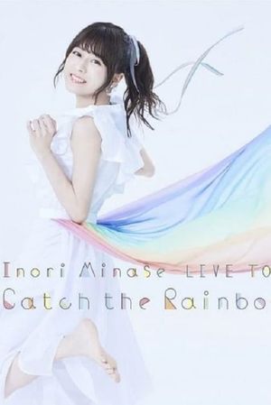 Inori Minase LIVE TOUR 2019 Catch the Rainbow's poster