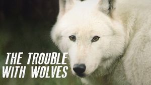 The Trouble with Wolves's poster