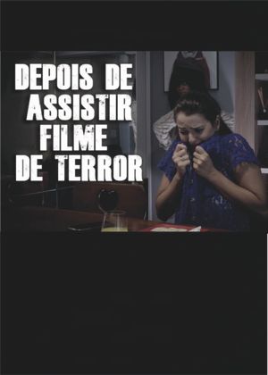 DEPOIS DE ASSISTIR FILME DE TERROR's poster image