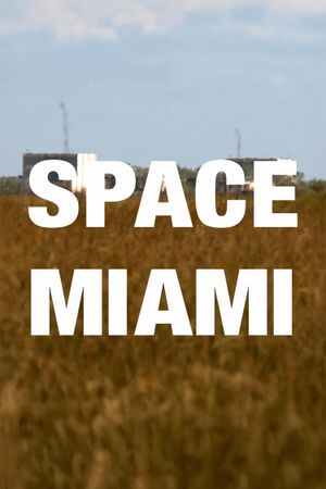 Space Miami: Abandoned Aerojet Everglades Rocket Factory's poster