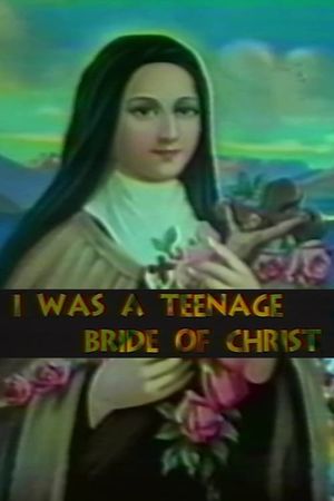 I Was a Teenage Bride of Christ's poster