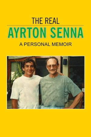 The Real Ayrton Senna: A Personal Memoir's poster