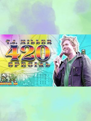 T.J. Miller 420 Special's poster