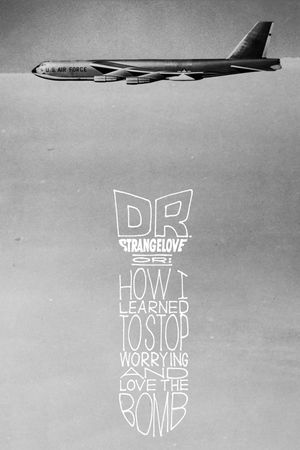 Dr. Strangelove or: How I Learned to Stop Worrying and Love the Bomb's poster