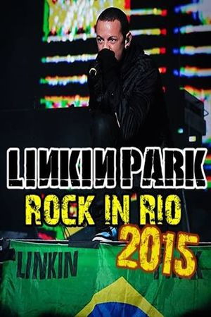 Linkin Park - Live at Rock In Rio USA, Las Vegas's poster image