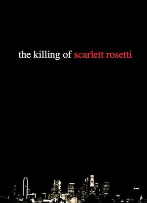 The Killing of Scarlett Rosetti's poster image