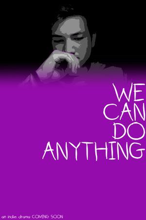 We Can Do Anything's poster